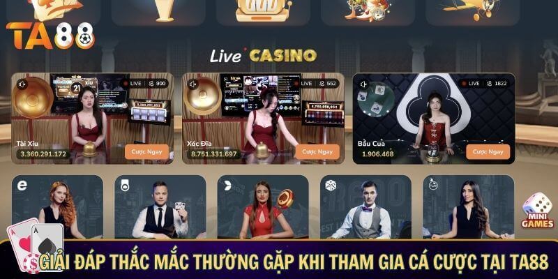 Trang Chủ Giải đáp thắc mắc thường gặp khi tham gia cá cược tại TA88
