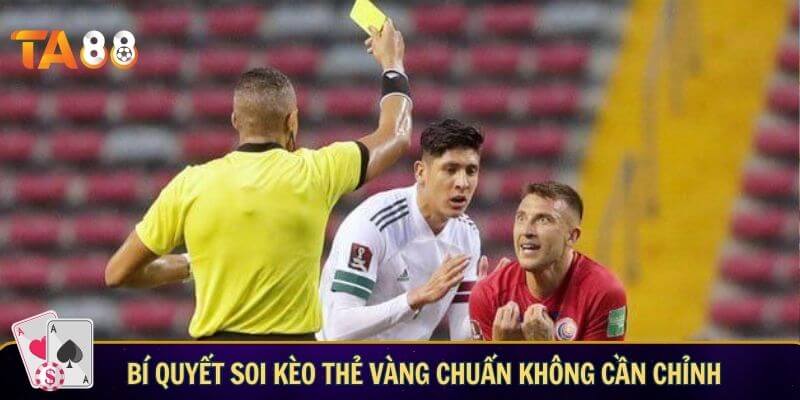 Kèo thẻ vàng là gì? Cách chơi bắt kèo thẻ vàng với tỷ lệ thắng cao Bí quyết soi kèo thẻ vàng chuẩn không cần chỉnh