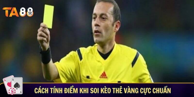 Kèo thẻ vàng là gì? Cách chơi bắt kèo thẻ vàng với tỷ lệ thắng cao Kèo thẻ vàng là gì?Cách tính điểm khi soi kèo thẻ vàng cực chuẩn