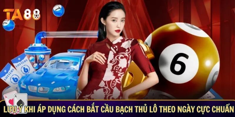 Bắt cầu bạch thủ lô chuẩn 100% theo ngày – Bí kíp ăn lớn mỗi ngày Lưu ý khi áp dụng cách bắt cầu bạch thủ lô chuẩn 100% theo ngày