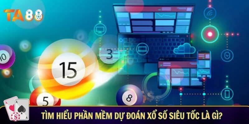 Top phần mềm dự đoán xổ số siêu tốc chính xác không thể bỏ lỡ Tìm hiểu phần mềm dự đoán xổ số siêu tốc là gì?